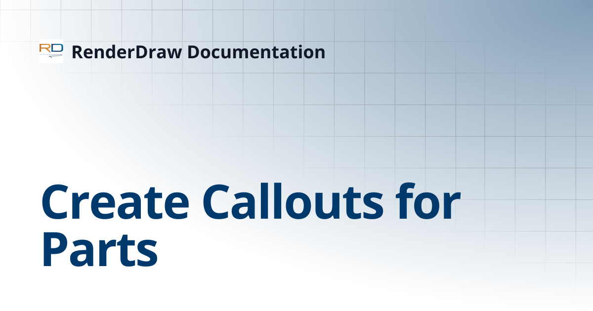 Create Callouts for Parts | RenderDraw Documentation