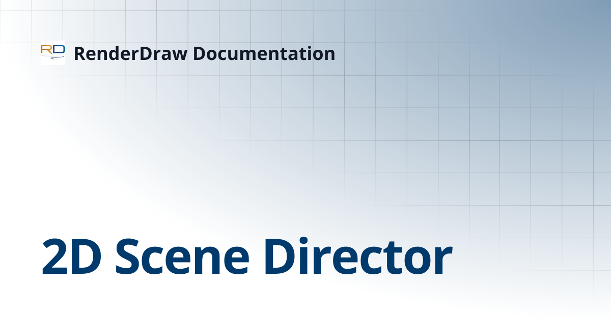2D Scene Director | RenderDraw Documentation