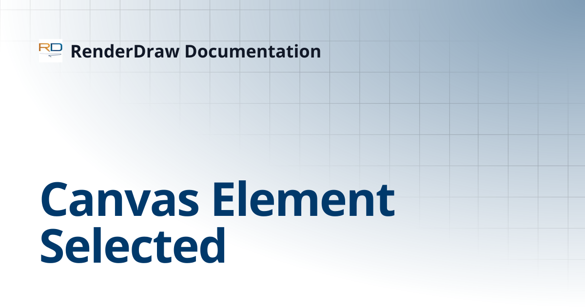 Canvas Element Selected | RenderDraw Documentation