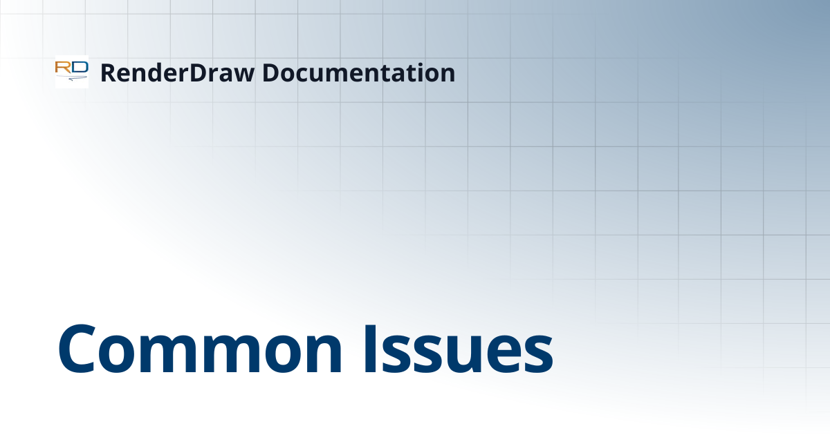 Common Issues | RenderDraw Documentation