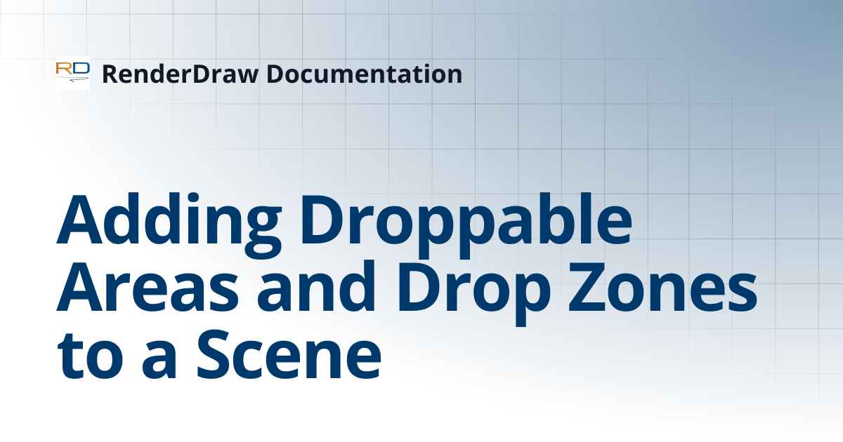 Adding Droppable Areas and Drop Zones to a Scene | RenderDraw Documentation